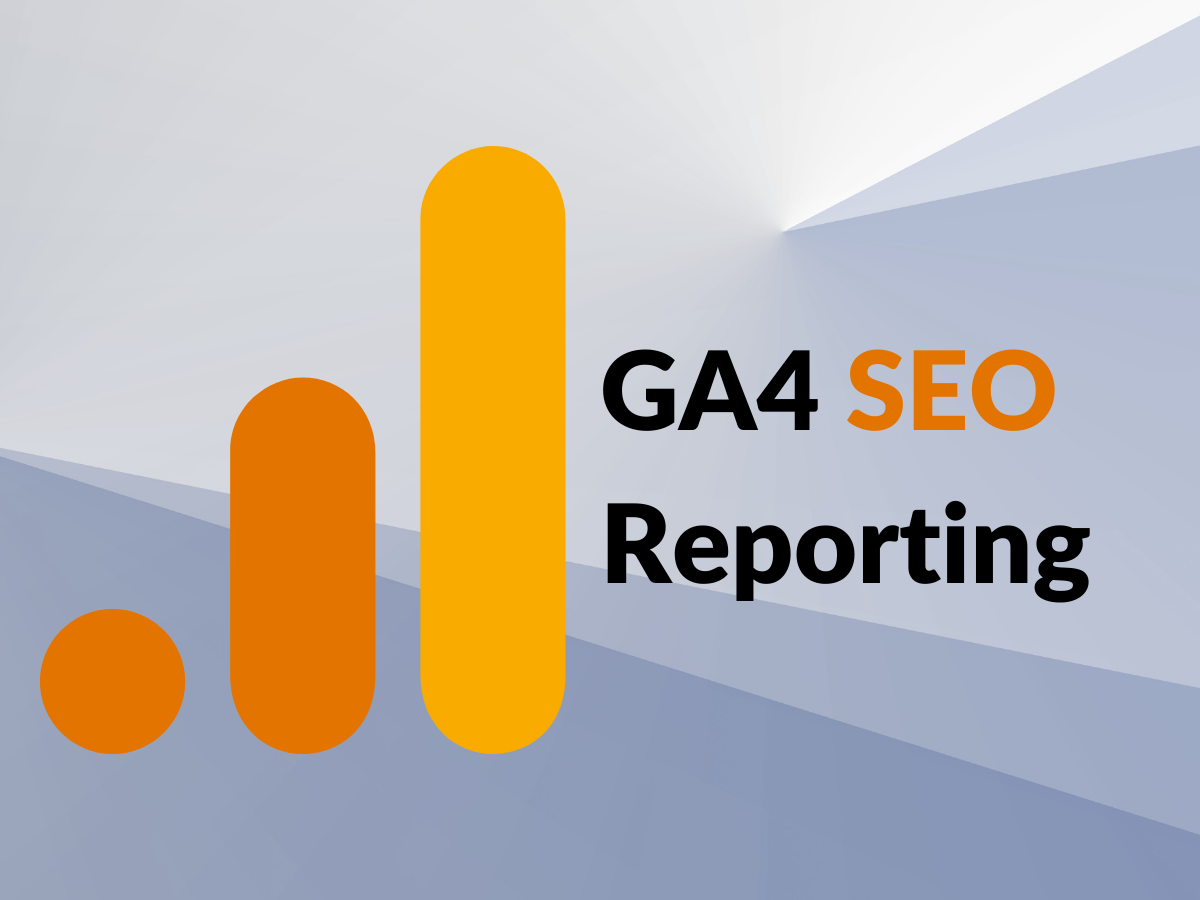 GA4 SEO reporting Beyond the implementation, how to change mindsets around reporting