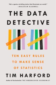 The Data Detective: Ten Easy Rules to Make Sense of Statistics 